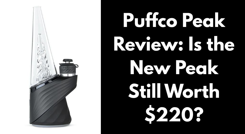 Puffco Peak Review Is the New Peak Still Worth $220